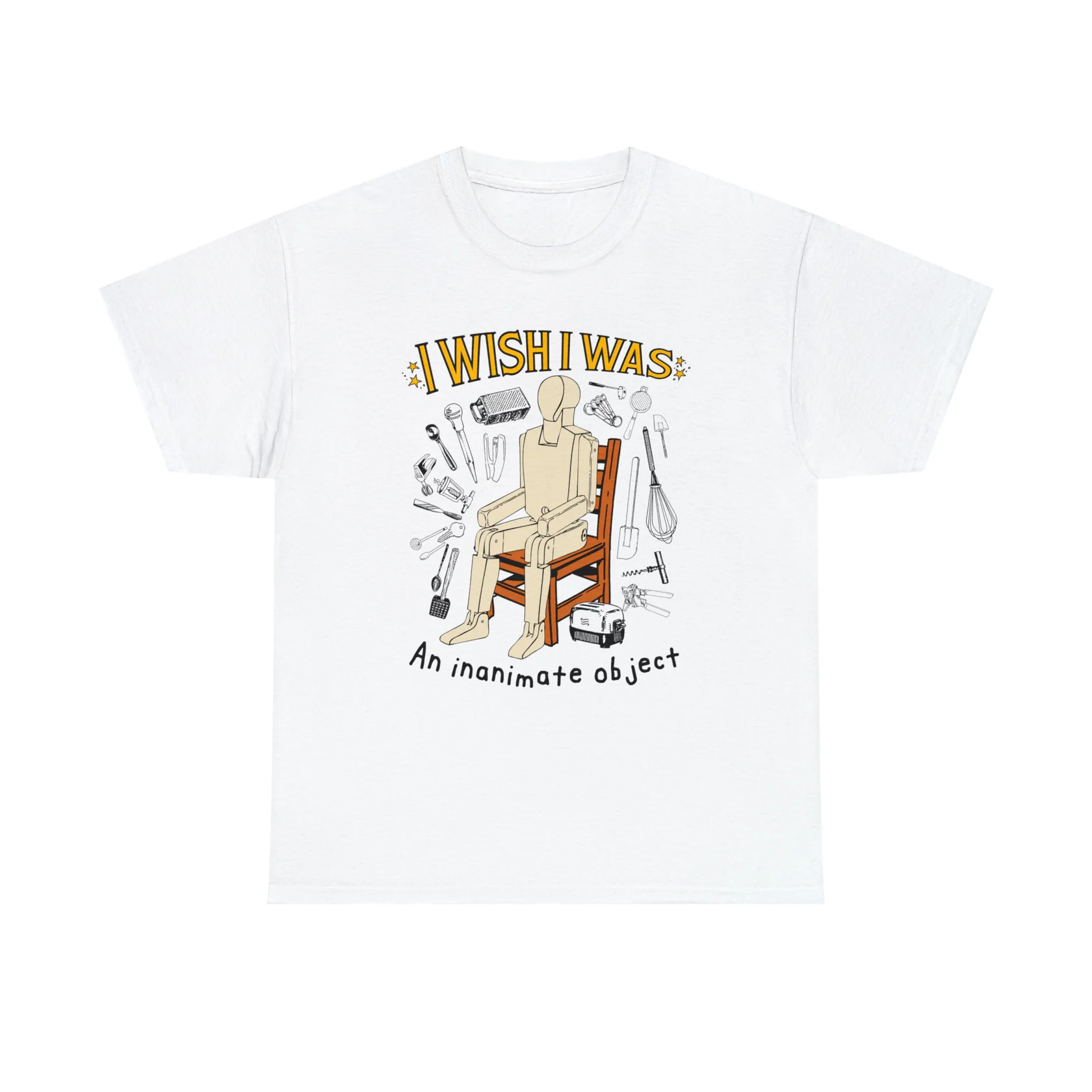 I Wish I Was An Inanimate Object Shirt I Wish I Was An Inanimate Object Shirt
