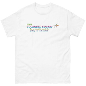 This Cockneed Suckin' Shirt Gay Or Straight, We All Like Getting Our Cock Sucked, LGBT Pride