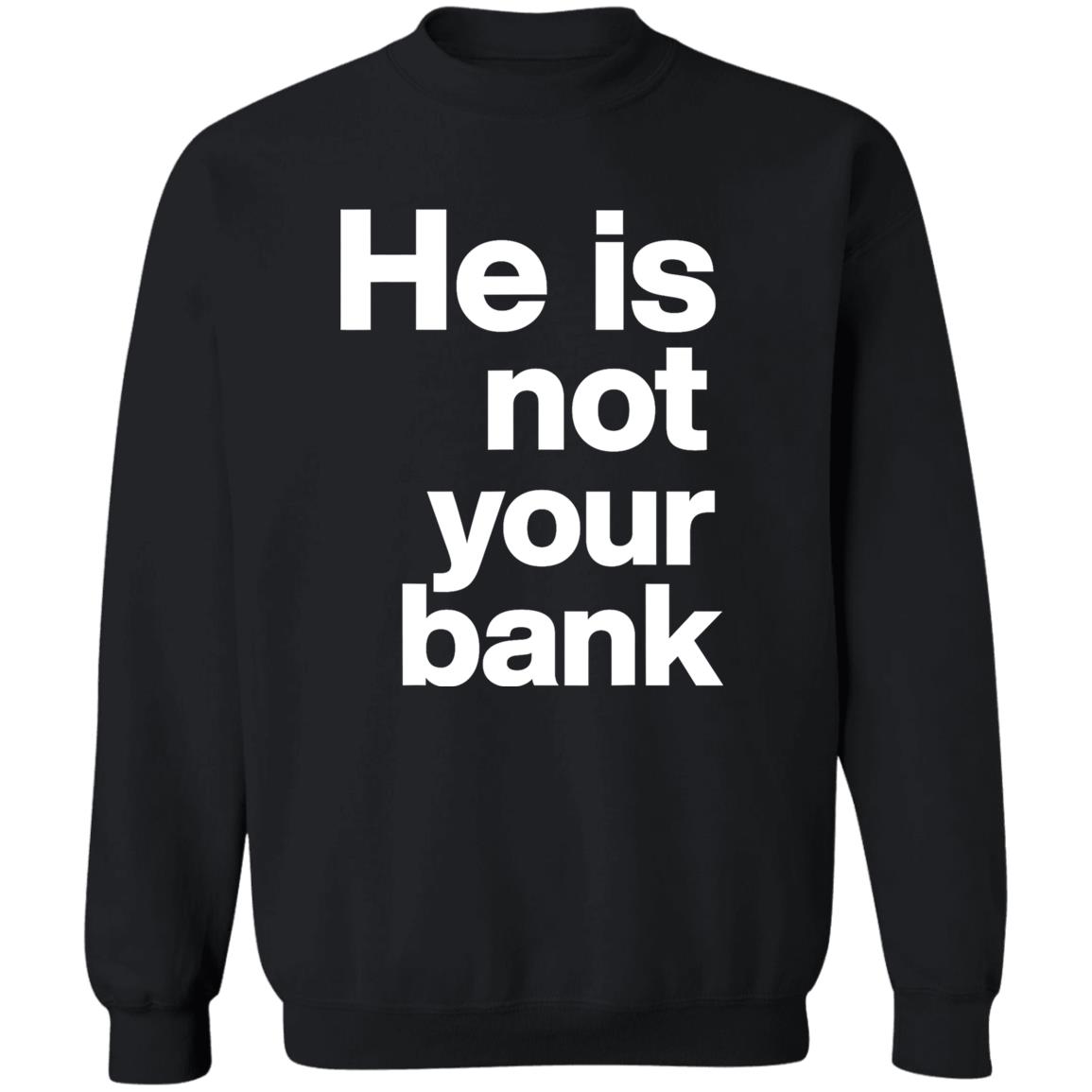 He Is Not Your Bank Shirt Israel Adesanya