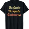 Be Gude Do Gude Be Good Do Good T Shirt Gudetama The Lazy Egg