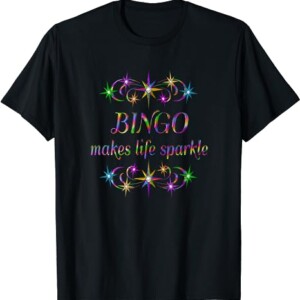 Bingo Makes Life Sparkle T Shirt