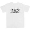 Defund Human Resources T Shirt