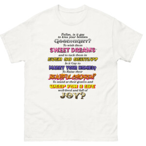 Fellas, Is It Gay To Kiss Your Homies Goodnight Shirt