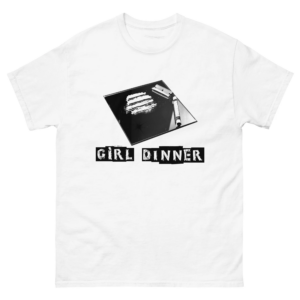 Girl Dinner Shirt1