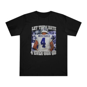 LET THEM HATER 4EVER OUR QB SHIRT Dak Prescott, Dallas Cowboys