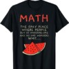 Math And Watermelons Mathematics Calculation Numbers T Shirt
