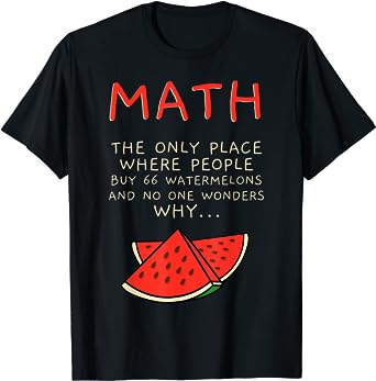 Math And Watermelons Mathematics Calculation Numbers T-Shirt Math And Watermelons Mathematics Calculation Numbers T Shirt