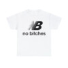No Bitches Shirt Funny New Balance