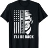 Trump 2024 I'll Be Back Never Surrender Trump 2024 T Shirt