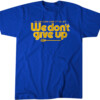WE CAN SCREW SOME SHIT UP, BUT WE DON'T GIVE UP SHIRT Seattle Mariners