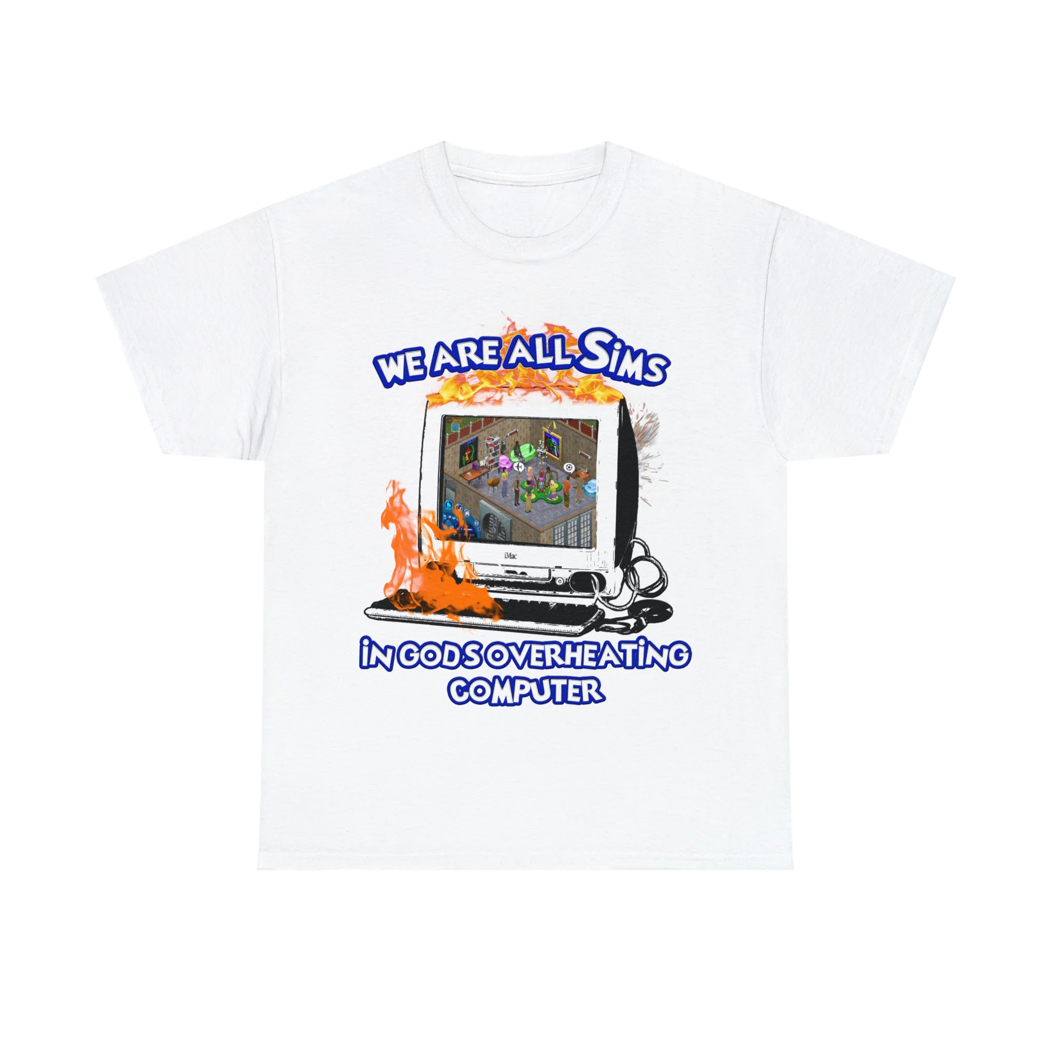 We Are All Sims In God's Overheating Computer Shirt Funny Game, The Sims We Are All Sims In God's Overheating Computer Shirt Funny Game, The Sims