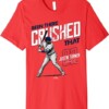 Been There Crushed That Shirt Justin Turner, Boston Red Sox
