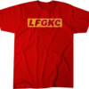 LFG KC SHIRT Kansas City Chiefs