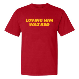 LOVING HIM WAS RED SHIRT Travis Kelce, Taylor Swift, Kansas City Chiefs