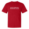 MAKE NEBRASKA MEDIOCRE AGAIN SHIRT Nebraska Cornhuskers