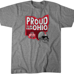 PROUD TO BE FROM OHIO SHIRT Ohio State Buckeyes