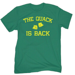 QUACK IS BACK SHIRT Oregon Ducks