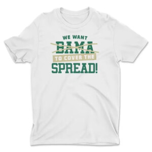WE WANT BAMA TO COVER THE SPREAD SHIRT South Florida Bulls