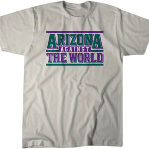 ARIZONA AGAINST THE WORLD SHIRT 2023 National League Champions, Arizona Diamondbacks