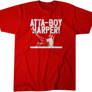 ATTA BOY HARPER SHIRT Bryce Harper, Philadelphia Phillies