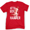ATTA BOY HARPER T SHIRT Bryce Harper, Philadelphia Phillies