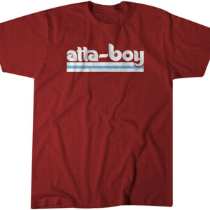 ATTA BOY SHIRT Philadelphia Phillies