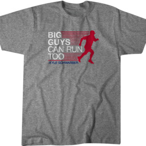 BIG GUYS CAN RUN TOO SHIRT Kyle Schwarber, Philadelphia Phillies
