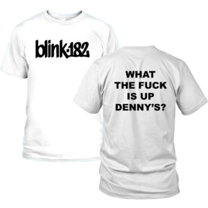 Blink 182 What The Fuck IS Up Denny's Shirt