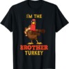 Brother Turkey Matching Family Group Thanksgiving Gifts T Shirt
