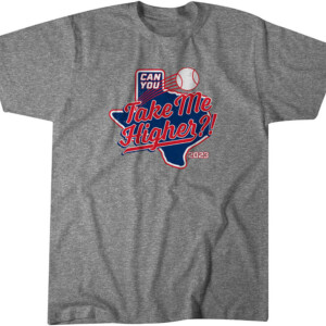 CAN YOU TAKE ME HIGHER SHIRT 2023 Division Series Winner, Texas Rangers