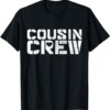 Cousin Crew T Shirt