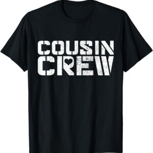 Cousin Crew T Shirt