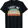Funny Beaumont Gift, Trust Me I'm From Beaumont T Shirt