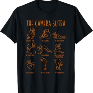 Funny Camera Sutra Photographer Photography Gift Men Women T Shirt