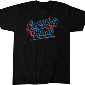 GET WILD MIAMI SHIRT Miami Marlins