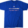 GO AND TAKE IT T SHIRT MLB 2023 POSTSEASON, Texas Rangers