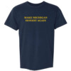 MAKE MICHIGAN HONEST AGAIN SHIRT Michigan Wolverines