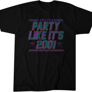 PARTY LIKE IT'S 2001 SHIRT 2023 National League Champions, Arizona Diamondbacks
