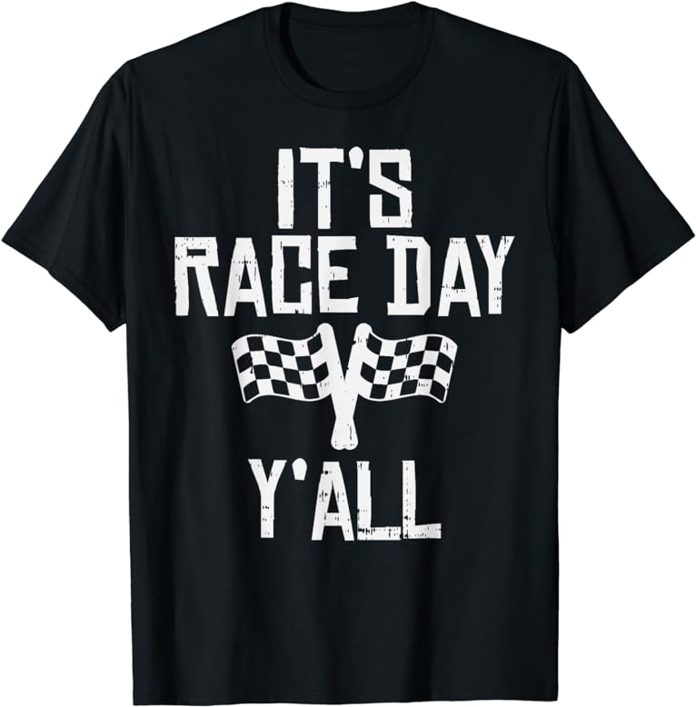 Race Day Yall Checkered Flag Racing Car Driver Racer Gift T-Shirt Race Day Yall Checkered Flag Racing Car Driver Racer Gift T Shirt