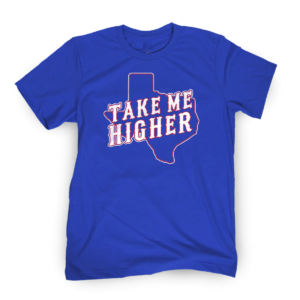 TAKE ME HIGHER SHIRT 2023 Division Series Winner, Texas Rangers