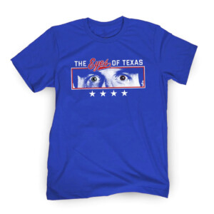 THE EYES OF TEXAS SHIRT Texas Rangers