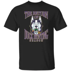 THE RETURN OF DUCK HUNTING SEASON SHIRT Washington Huskies