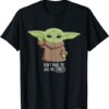 The Mandalorian the Child Don't Make Me Use The Force T Shirt Star Wars