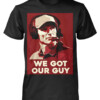 WE GOT OUR GUY SHIRT Brent Venables, Oklahoma Sooners