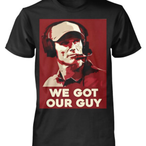 WE GOT OUR GUY SHIRT Brent Venables, Oklahoma Sooners