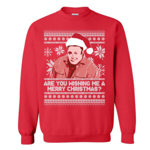 ARE YOU WISHING ME A MERRY CHRISTMAS SHIRT Funny Kevin James
