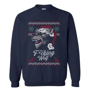 BE A FUCKING WOLF UGLY SWEATER NC State Wolfpack
