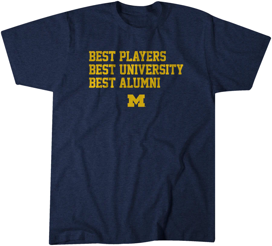 BEST PLAYERS, BEST UNIVERSITY, BEST ALUMNI SHIRT Michigan Wolverines BEST PLAYERS, BEST UNIVERSITY, BEST ALUMNI SHIRT Michigan Wolverines