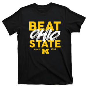 Beat Ohio State Michigan Since 1897 Shirt Michigan Wolverines
