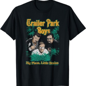 Big Plans, Little Brains Shirt Trailer Park Boys